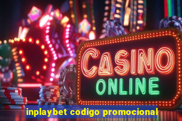 inplaybet codigo promocional